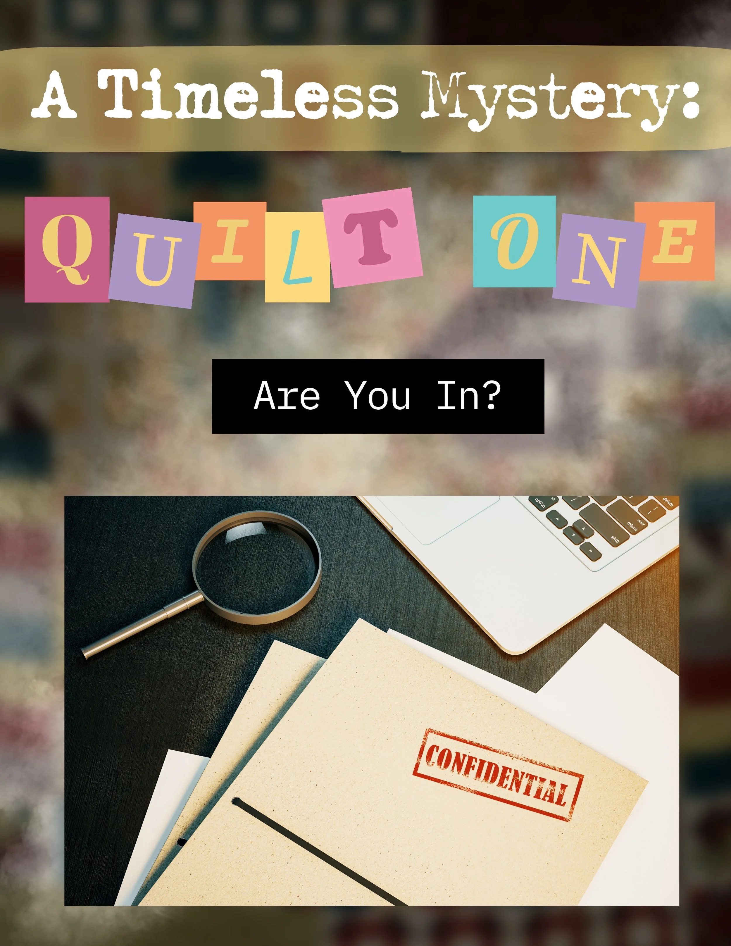 A Timeless Mystery: Quilt One