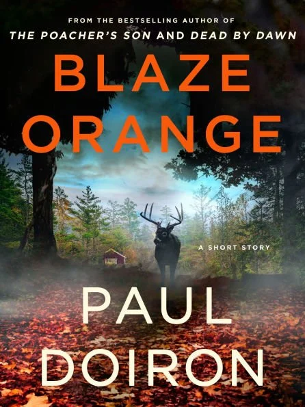 Join Paul Doiron in BLAZE ORANGE, a Maine mystery that perfectly complements his last collection, SKIN AND BONES.