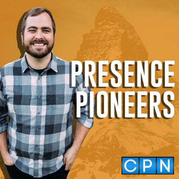 Presence Pioneers Podcast Cover