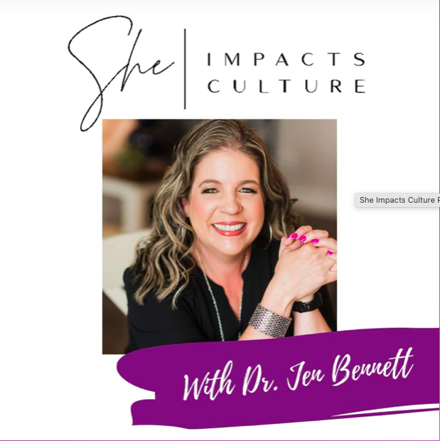 She Impacts Culture Podcast with Dr. Jen Benett podcast cover. Jen is smiling.