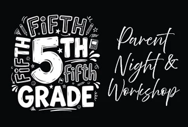 5th Grade Parent Night & Workshop
