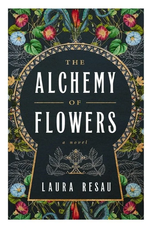 Book cover of The Alchemy of Flowers by Laura Resau