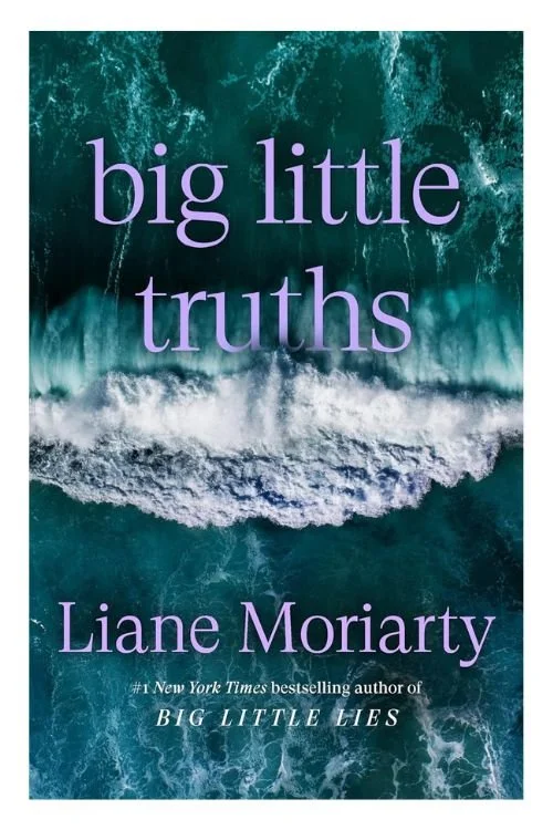 Big Little Truths by Liane Moriarty