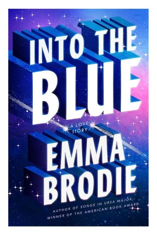 Book cover of Into the Blue: A Love Story by Emma Brodie