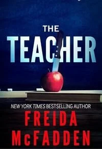Book cover of The Teacher by Freida McFadden