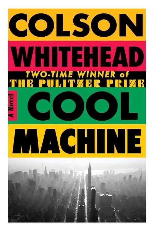 Cool Machine by Colson Whitehead
