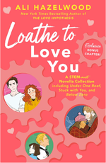 Loathe to Love You by Ali Hazelwood