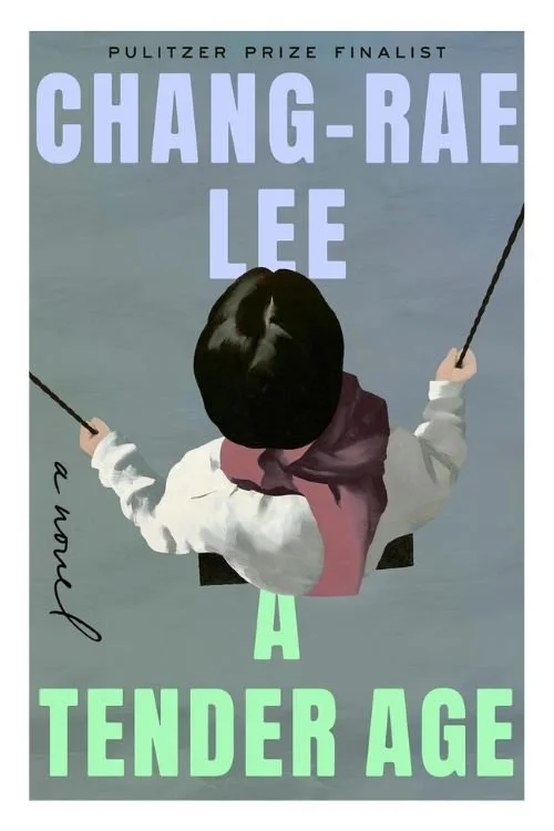 Book cover of A Tender Age by Chang-rae Lee