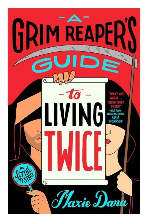 Book cover of A Grim Reaper's Guide to Living Twice by Maxie Dara