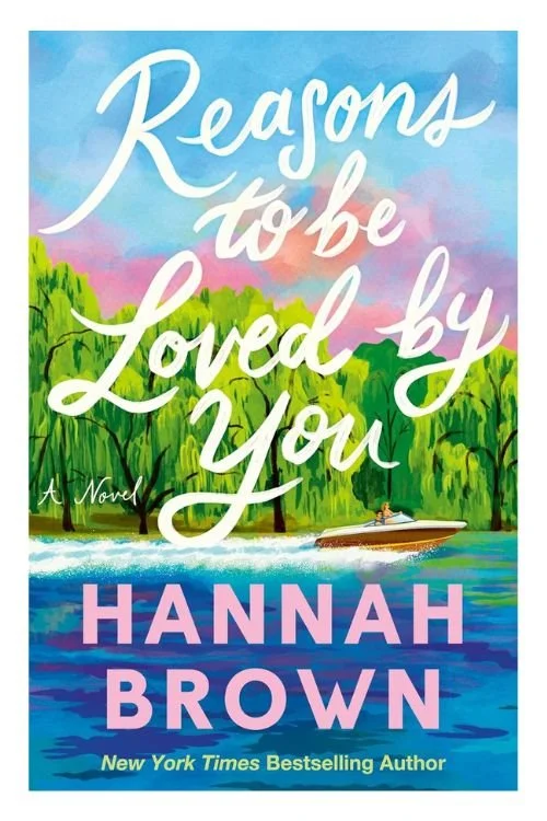 Book cover of Reasons to Be Loved by You by Hannah Brown