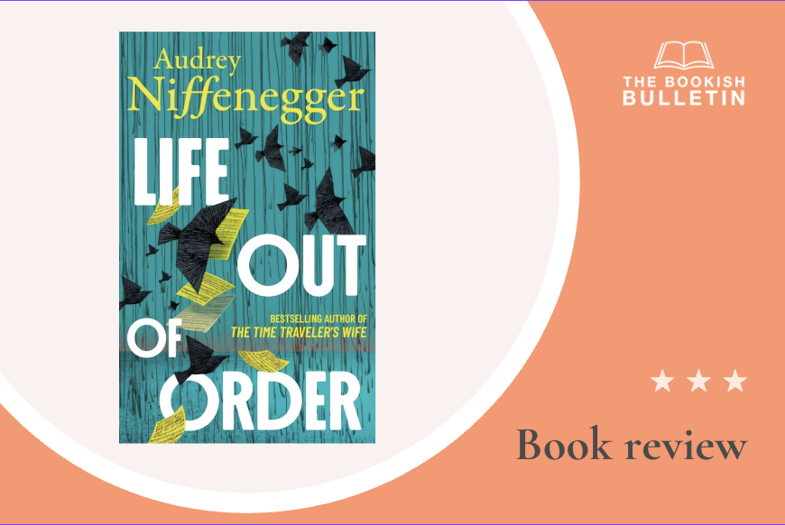 Book review: Life Out of Order by Audrey Niffenegger