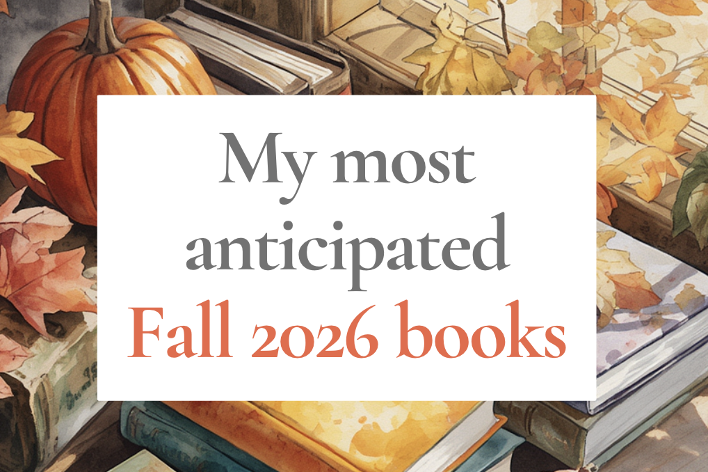My most anticipated Fall 2026 books: The new releases I can’t wait to read