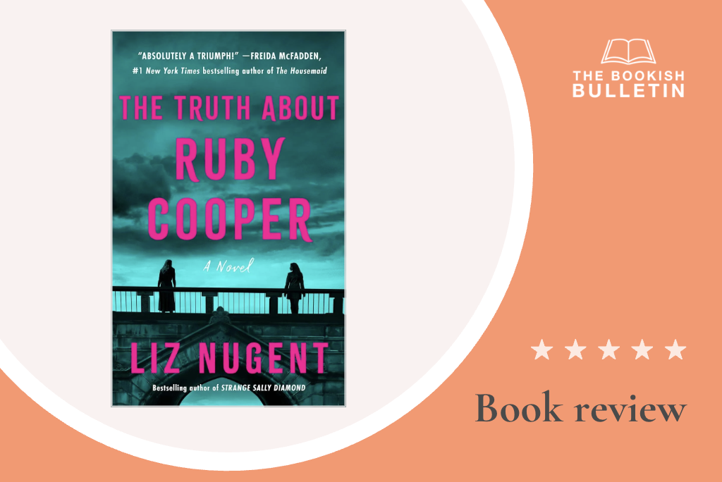 Book review: The Truth About Ruby Cooper by Liz Nugent