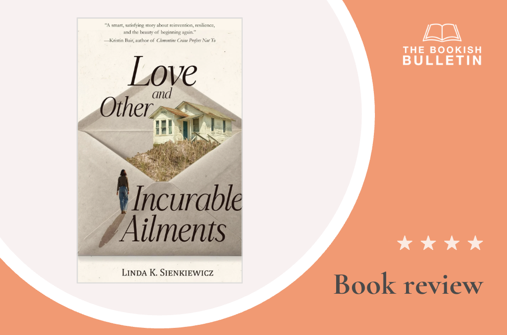 Book review: Love and Other Incurable Ailments by Linda K. Sienkiewicz