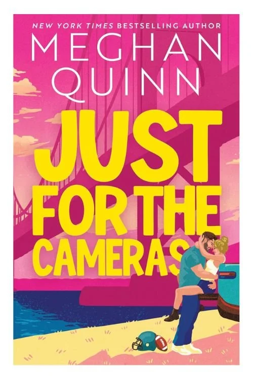 Just for the Cameras by Meghan Quinn