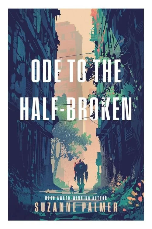 Ode to the Half-Broken by Suzanne Palmer