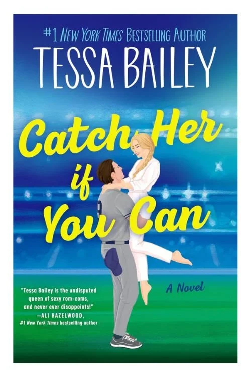 Book cover of Catch Her If You Can by Tessa Bailey