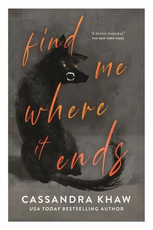 Book cover of Find Me Where It Ends by Cassandra Khaw