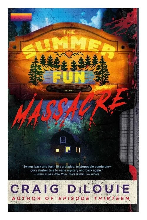 Book cover of The Summer Fun Massacre by Craig DiLouie
