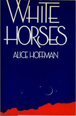 White Horses by Alice Hoffman