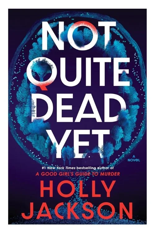 Book cover of Not Quite Dead Yet by Holly Jackson