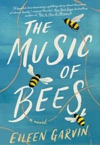 Book cover of The Music of Bees by by Eileen Garvin
