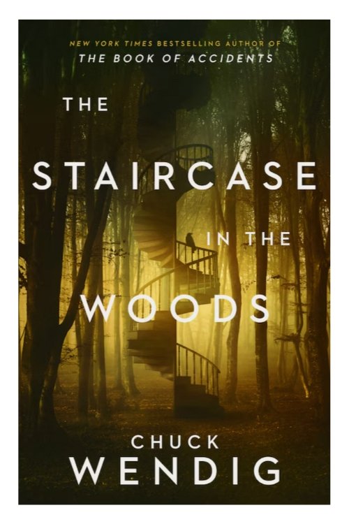 The Staircase in the Woods by Chuck Wendig
