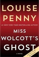 Book cover of Miss Wolcott's Ghost by Louise Penny