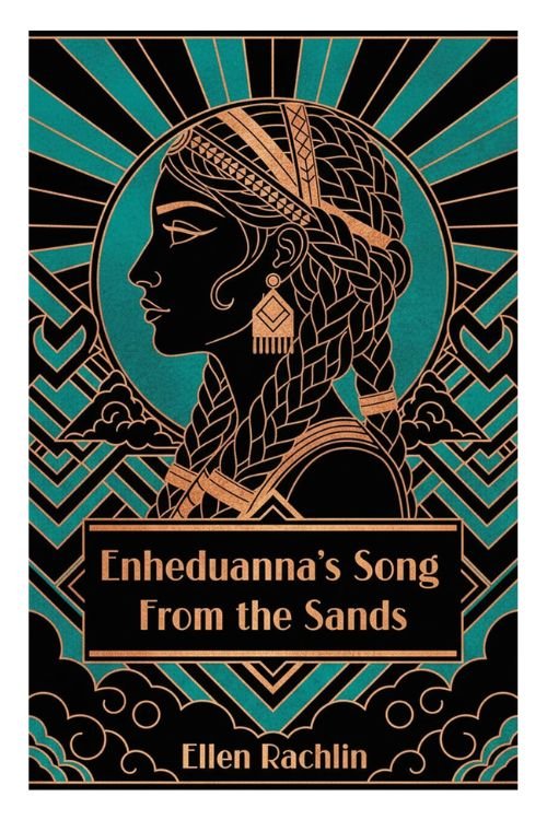Book cover of Enheduanna’s Song From the Sands by Ellen Rachlin