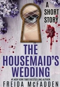 Book cover of The Housemaid's Wedding by Freida McFadden