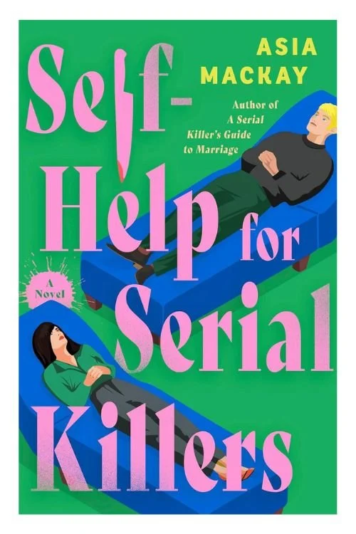 Book cover of Self-Help for Serial Killers by Asia Mackay