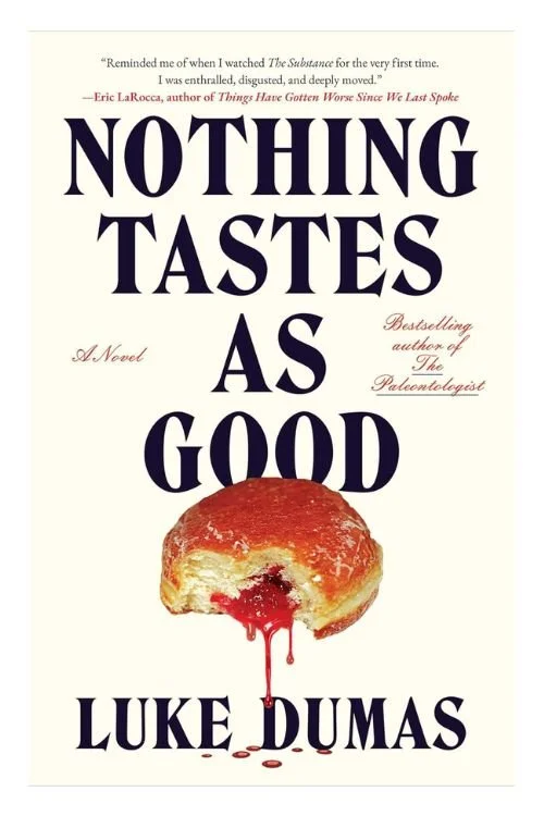 Nothing Tastes as Good by Luke Dumas