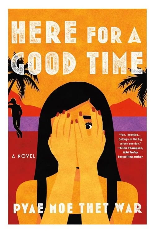 Book cover of Here for a Good Time by Pyae Moe Thet War