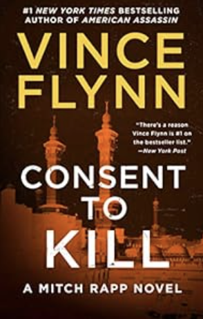 Book cover of Consent to Kill by Vince Flynn. Image shows building towers at dark