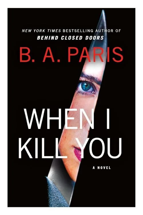 Book cover of When I Kill You by B.A. Paris