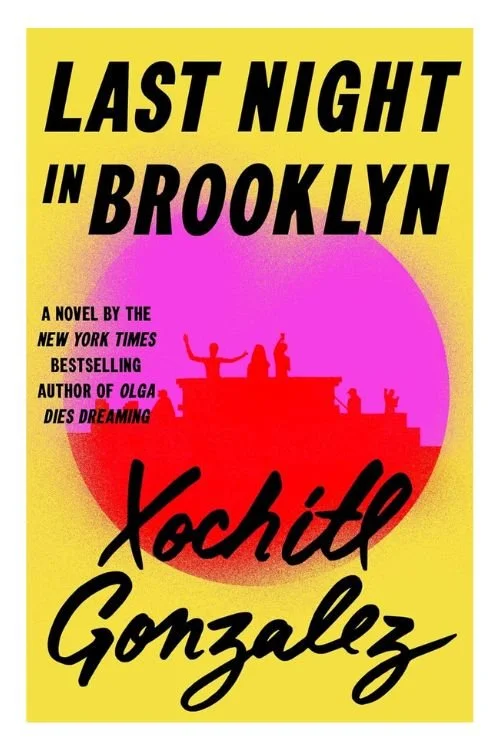 Book cover of Last Night in Brooklyn by Xochitl Gonzalez