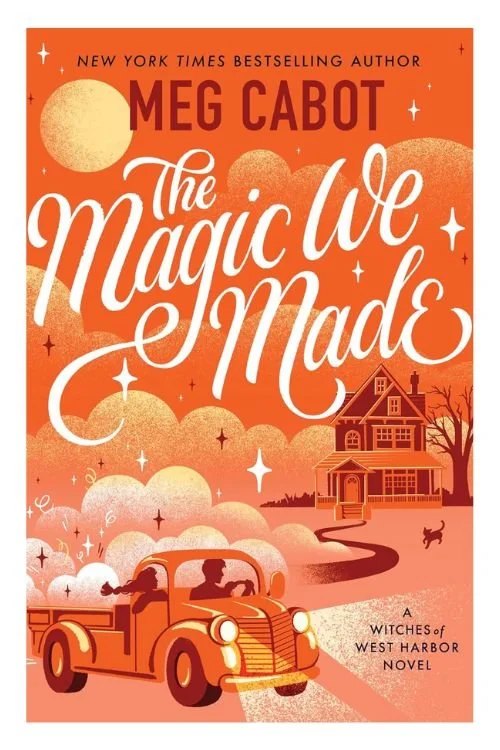 Book cover of The Magic We Made by Meg Cabot