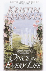 Once in Every Life by Kristin Hannah