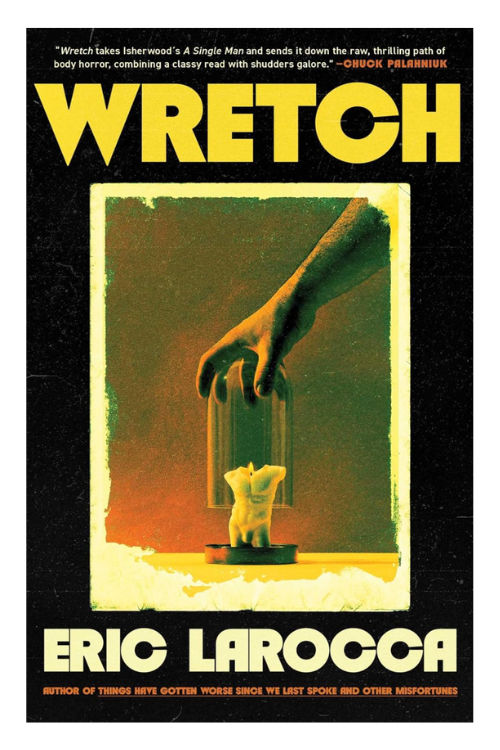 Wretch: or, The Unbecoming of Porcelain Khaw by Eric LaRocca