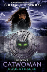 Catwoman Soulstealer by Sarah J Maas