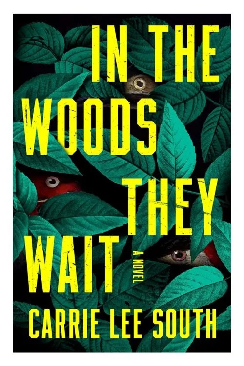 Book cover of In The Woods They Wait by Carrie Lee South