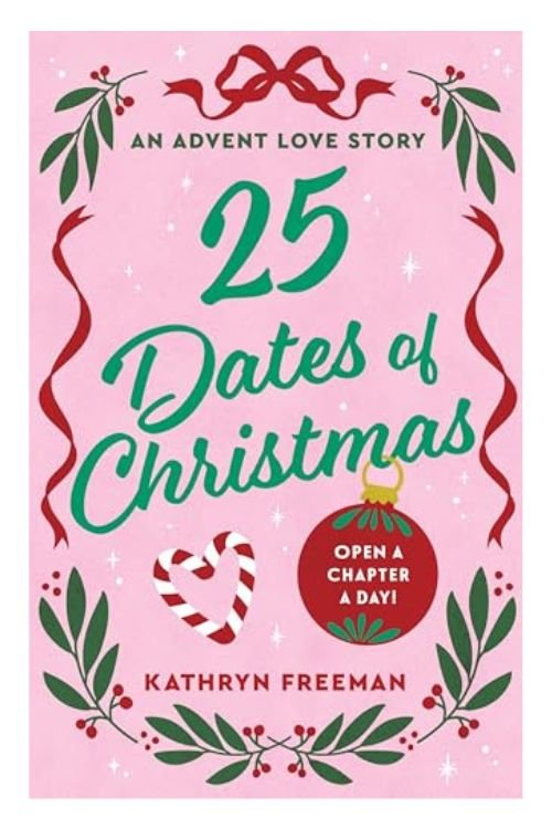 Book cover of 25 Dates Of Christmas by Kathryn Freeman