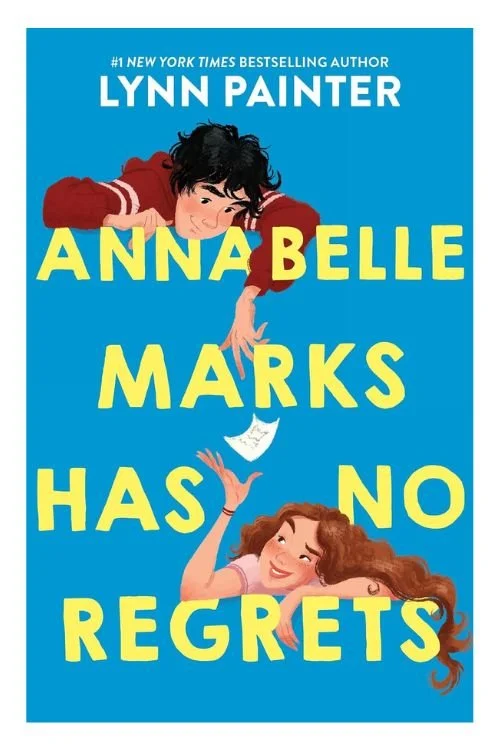 Book cover of Annabelle Marks Has No Regrets by Lynn Painter