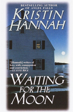 Waiting for the Moon by Kristin Hannah