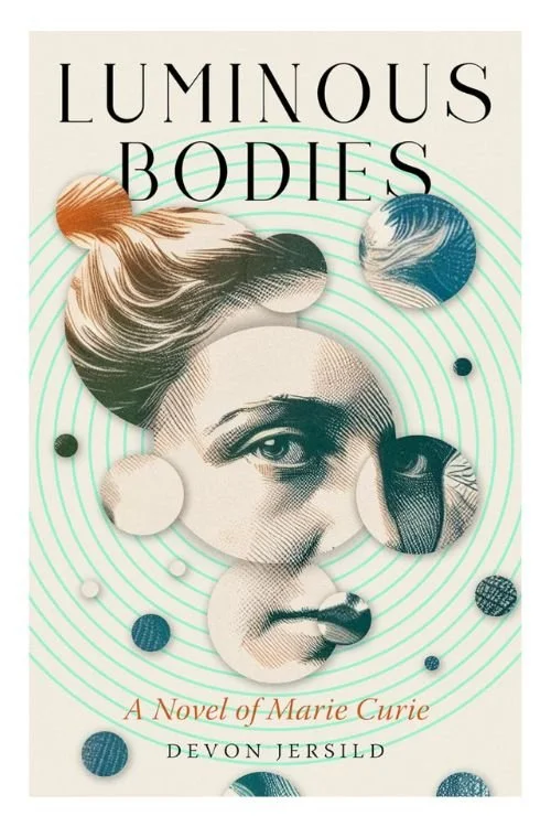 Luminous Bodies by Devon Jersild
