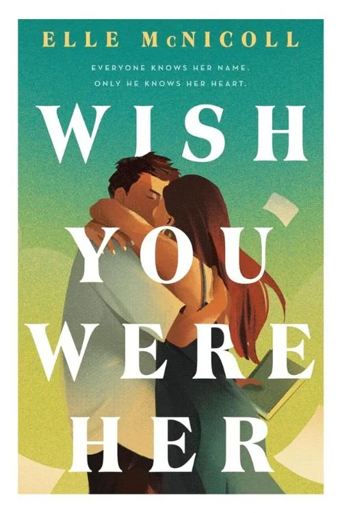 Book cover of Wish You Were Her by Elle McNicoll