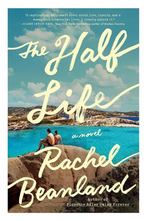 Book cover of The Half Life by Rachel Beanland