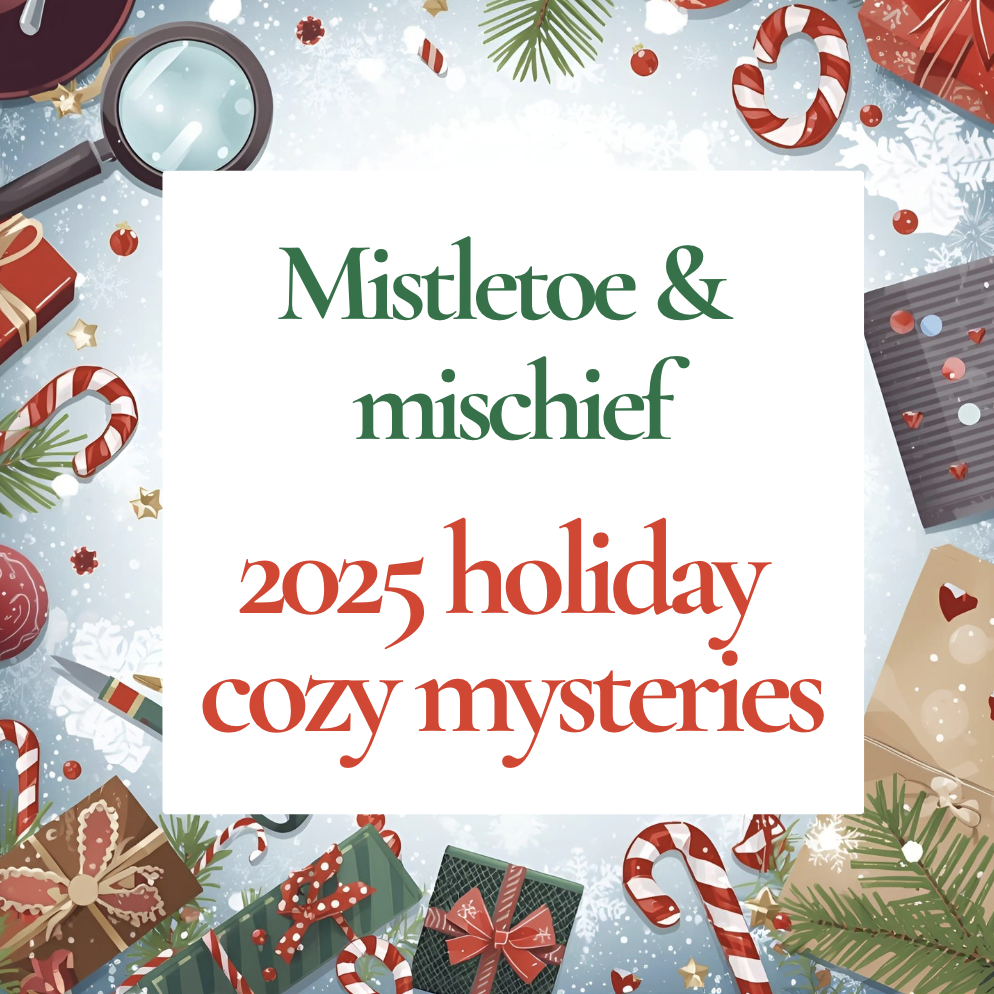 Mistletoe & mischief: 2025 holiday cozy mysteries