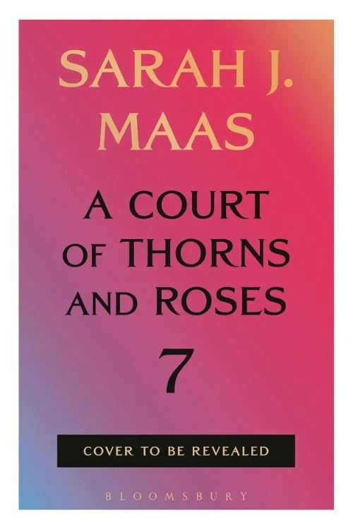 Book cover of A Court of Thorns and Roses #7 by Sarah J. Maas