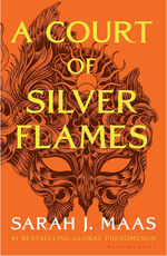 A Court of Silver Flames by Sarah J Maas